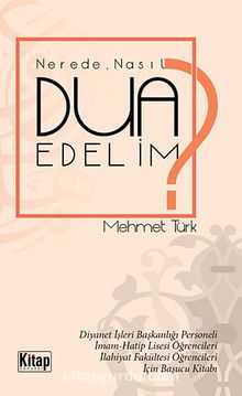 Nerede Nasıl Dua Edelim? - Mehmet Türk