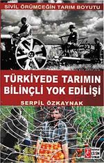 Türkiye'de Tarımın Bilinçli Yok Edilişi