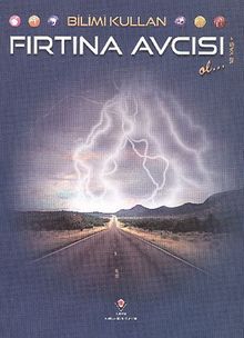 Bilimi Kullan Fırtına Avcısı Ol...