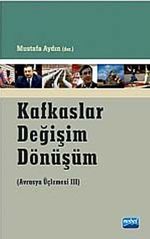 Kafkaslar Değişim Dönüşüm (Avrasya Üçlemesi III)