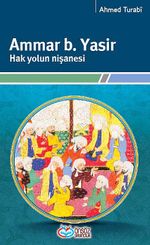 Ammar b. Yasir Hak Yolun Nişanesi