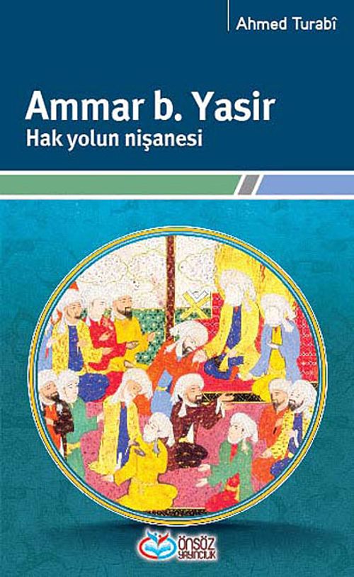 Ammar b. Yasir Hak Yolun Nişanesi
