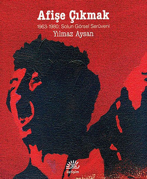 Afişe Çıkmak & 1963-1980 Solun Görsel Serüveni