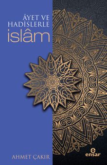 Ayetler ve Hadislerle İslam