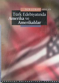 Türk Edebiyatında Amerika ve Amerikalılar (2-A-9)