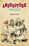 Anekdot&uuml;rk & Asya Steplerinden Anadolu'ya T&uuml;rklerin Tarih Ser&uuml;veni