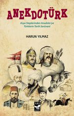 Anekdotürk & Asya Steplerinden Anadolu'ya Türklerin Tarih Serüveni