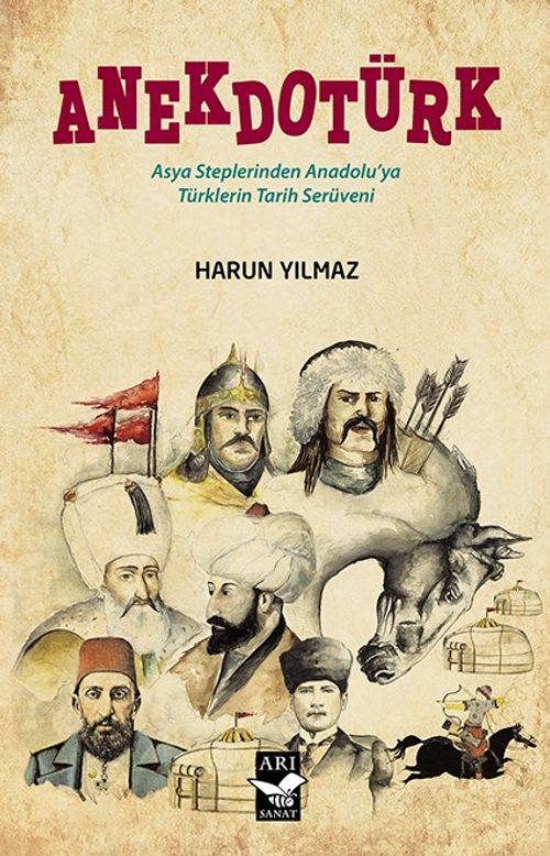 Anekdotürk & Asya Steplerinden Anadolu'ya Türklerin Tarih Serüveni