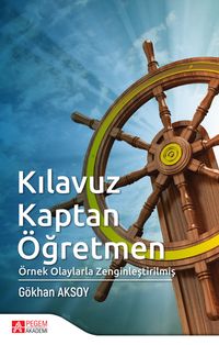 Kılavuz Kaptan Öğretmen & Örnek Olaylarla Zenginleştirilmiş