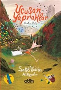 Uçuşan Yapraklar & Saklı Vadi’den Hikayeler