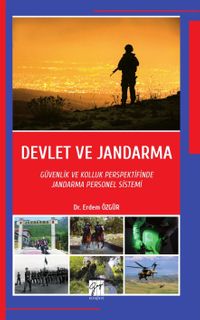 Devlet ve Jandarma & Güvenlik ve Kolluk Perspektifinde Jandarma Personel Sistemi