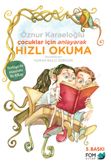Çocuklar İçin Anlayarak Hızlı Okuma - Öznur Karaeloğlu