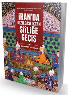 İran'da Kızılbaşlıktan Şiiliğe Geçiş