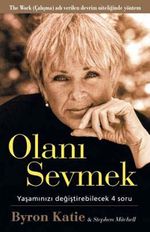 Olanı Sevmek & Yaşamınızı Değiştirebilecek 4 Soru