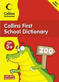 Collins First School Dictionary (Age 5+)