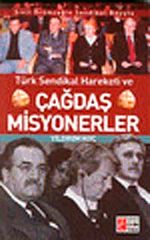 Türk Sendikal Hareketi ve Çağdaş Misyonerler