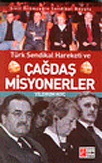 Türk Sendikal Hareketi ve Çağdaş Misyonerler