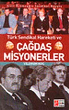 Türk Sendikal Hareketi ve Çağdaş Misyonerler
