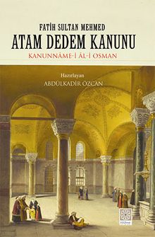 Atam Dedem Kanunu & Kanunname-i Al-i Osman / Fatih Sultan Mehmed