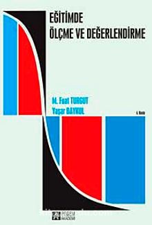 Eğitimde Ölçme ve Değerlendirme / M. Fuat Turgut - Prof. Dr. Yaşar Baykul