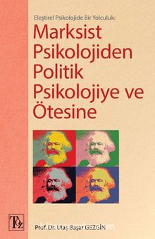 Eleştirel Psikolojide Bir Yolculuk: Marksist Psikolojiden Politik Psikolojiye ve Ötesine 