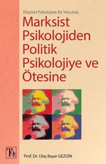 Eleştirel Psikolojide Bir Yolculuk: Marksist Psikolojiden Politik Psikolojiye ve Ötesine 
