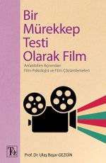 Bir Mürekkep Testi Olarak Film & Anlatıbilim Açısından Film Psikolojisi ve Film Çözümlemeleri 