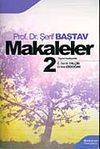 Makaleler Cilt 2 / Prof. Dr. Şerif Baştav