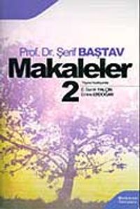 Makaleler Cilt 2 / Prof. Dr. Şerif Baştav