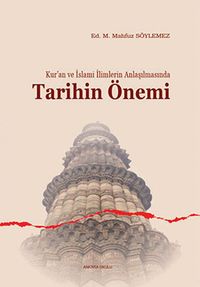 Kur'an ve İslami İlimlerin Anlaşılmasında  Tarihin Önemi