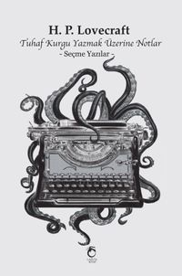 Tuhaf Kurgu Yazmak Üzerine Notlar & Seçme Yazılar