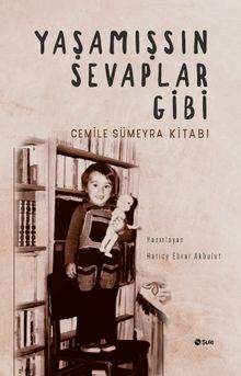 Yaşamışsın Sevaplar Gibi & Cemile Sümeyra Kitabı