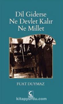 Dil Giderse Ne Devlet Kalır Ne Millet - Fuat Duymaz