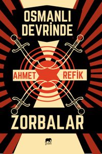 Osmanlı Devrinde Zorbalar