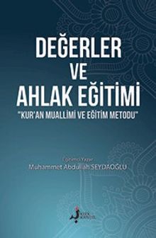 Değerler ve Ahlak Eğitimi & Kuran Muallimi ve Eğitim Metodu