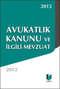 Avukatlık Kanunu ve İlgili Mevzuat (Cep Boy)