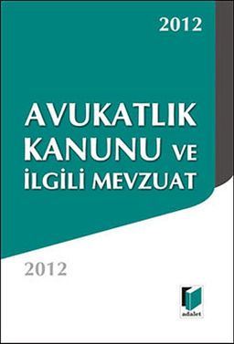 Avukatlık Kanunu ve İlgili Mevzuat (Cep Boy)