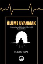 Ölüme Uyanmak & Yaşayanların Dilinden Ölüm Eşiği Deneyimleri