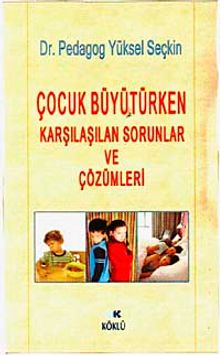 Çocuk Büyütürken Karşılaşılan Sorunlar ve Çözümleri