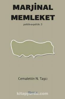 Marjinal Memleket / Politika-Politik 3 - Cemalettin N. Taşcı