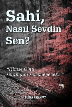 Sahi, Nasıl Sevdin Sen?