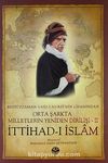 Bediüzzaman Said-i Nursi'nin Lisanından Orta Şarkta Milletlerin Yeniden Dirilişi - II / İttihad-ı İslam