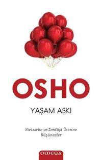 Yaşam Aşkı & Nietzsche ve Zerdüşt Üzerine Düşünceler