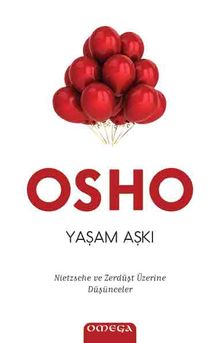 Yaşam Aşkı & Nietzsche ve Zerdüşt Üzerine Düşünceler