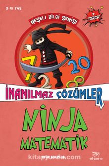 Ninja Matematik & İnanılmaz Çözümler