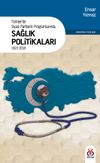 T&uuml;rkiye'de Siyasi Partilerin Programlarında Sağlık Politikaları (1923-2018)