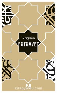 Hz. Peygamber ve Fütüvvet - Kolektif