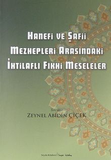 Hanefi ve Şafii Mezhepleri Arasındaki İhtilaflı Fıkhi Meseleler