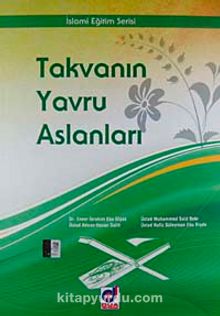 Takvanın Yavru  Aslanları / İslami Eğitim Serisi - Kolektif