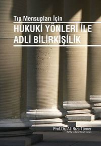 Tıp Mensupları İçin Hukuki Yönleri ile Adli Bilirkişilik